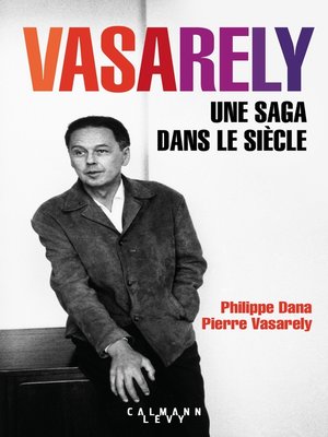 cover image of Vasarely Une saga dans le siècle